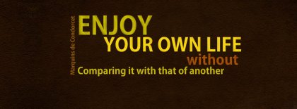 Dont Compare Your Own Life Facebook Covers